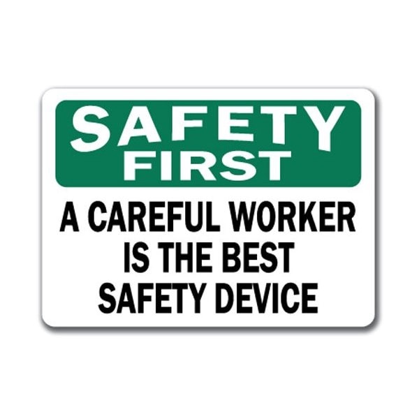 Signmission Safety First-A Careful Worker Best Safety Device-10x14 OSHA, SF-A Care Work Is The Best Safey Device SF-A Care Work Is The Best Safey Device - main